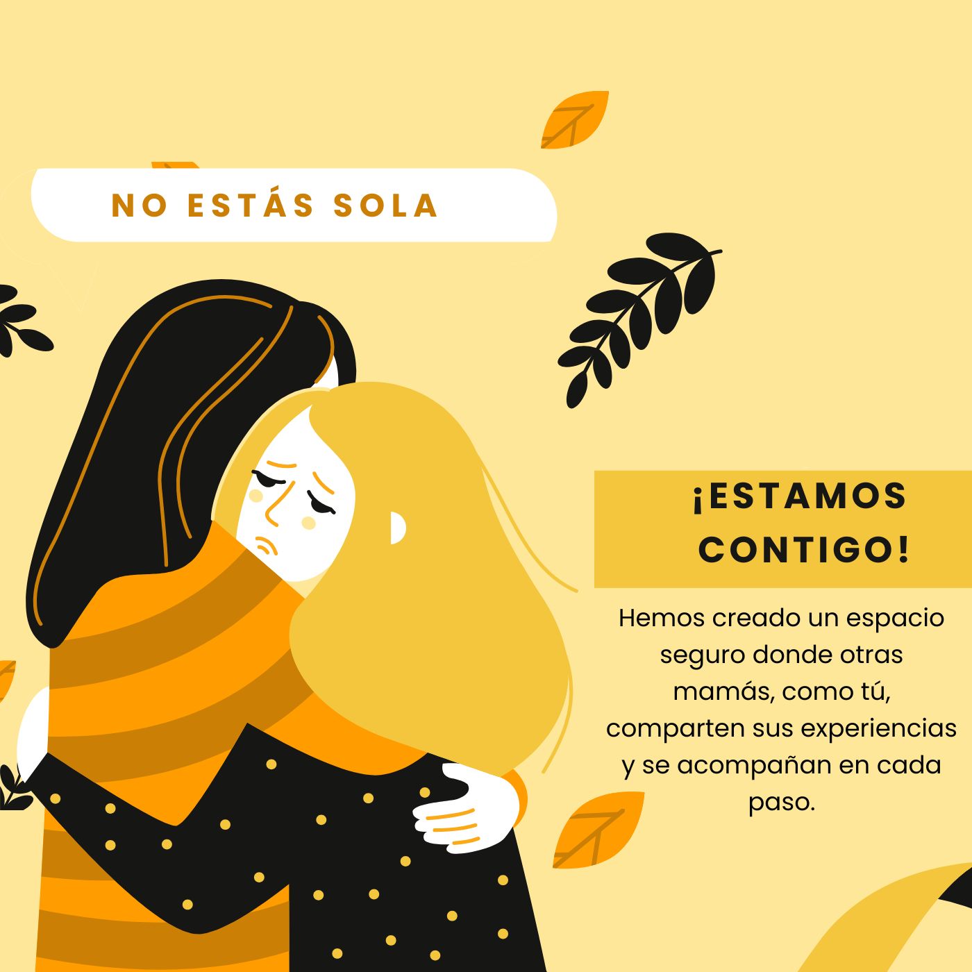 No estas sola! , estamos contigo